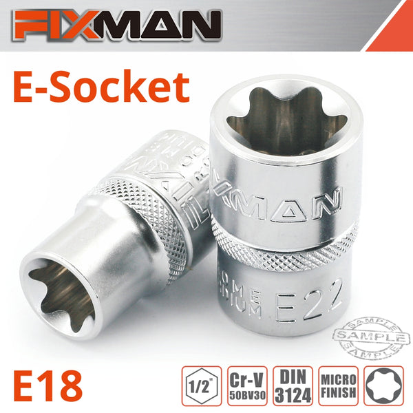 FIXMAN 1/2' DRIVE E-SOCKET 6 POINT E18 - Power Tool Traders